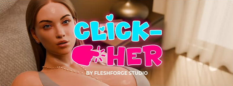 《点击-她 (Click-Her)》【PC/官中/欧美/3D/SLG游戏/3.12G】